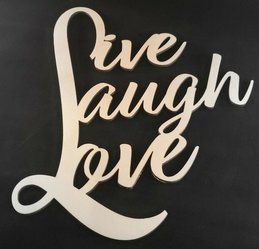 Live Laugh Love Laser cutout. Perfect for dressing up your home.
