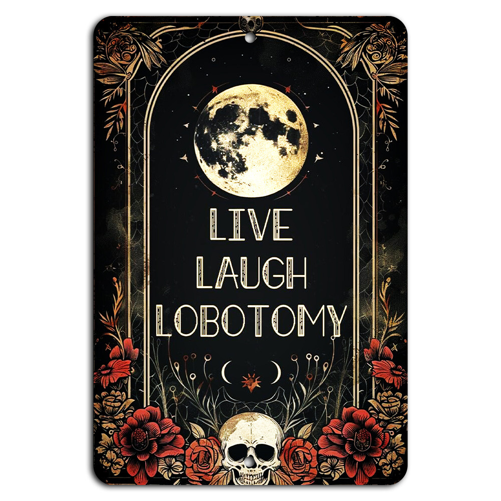 Live Laugh Lobotomy Skull Flowers Vintage Sign – Dark Humor Decor