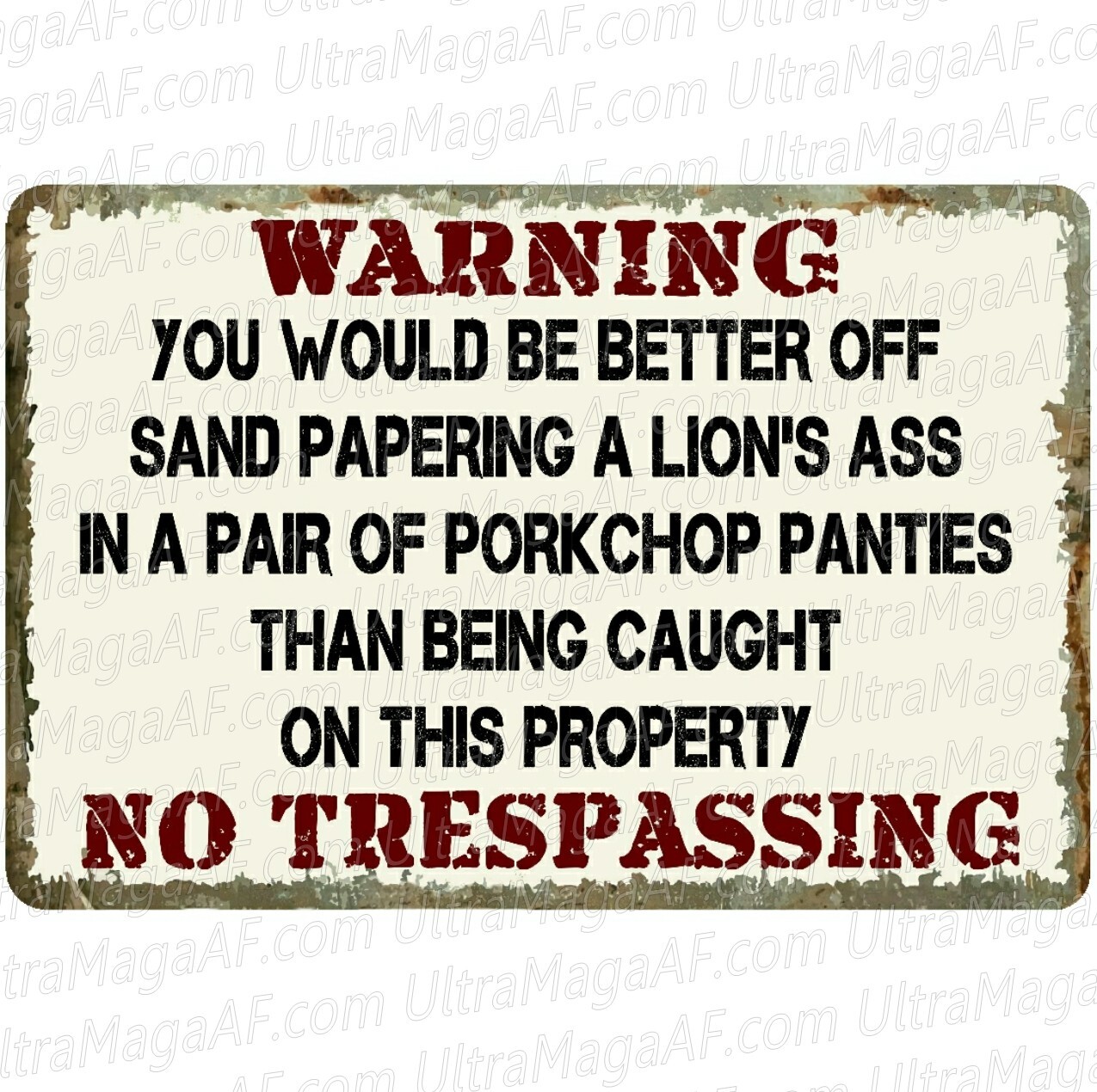 KEEP OUT NO TRESPASSING GO AWAY sign PORK CHOP PANTIES SANDPAPERING A LIONS ASS