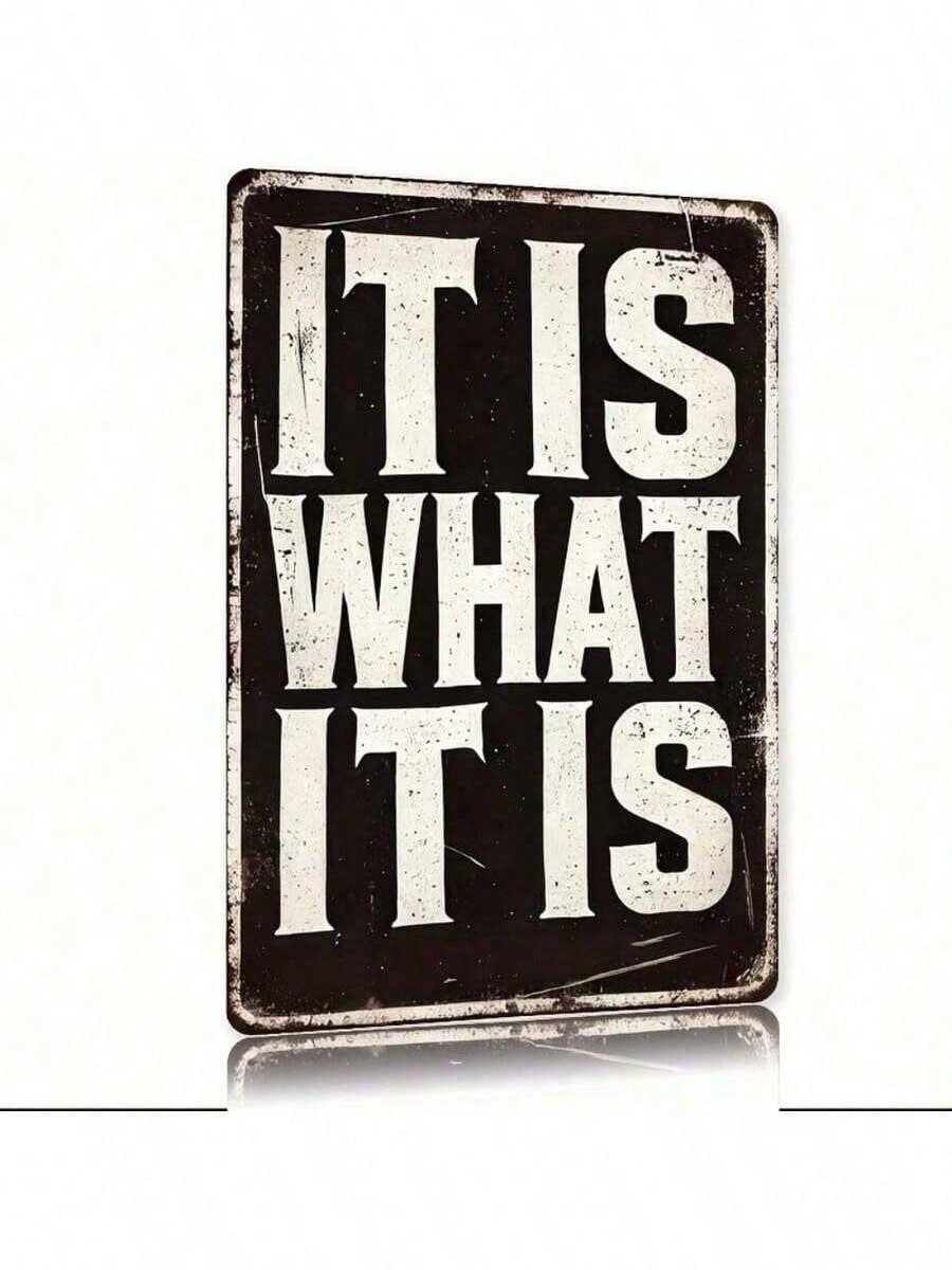 1pc Vintage-Style Metal Tin Sign IT IS WHAT IT IS – Rustic Black Iron Wall Art
