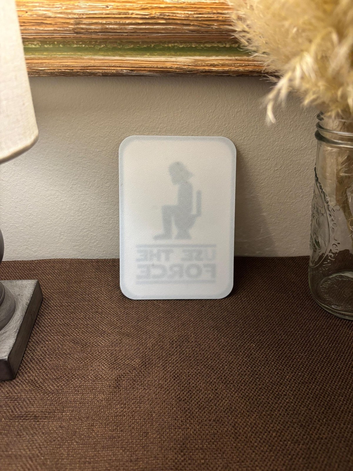 “Use the Force” Funny Bathroom Sign – Customizable Color Options – 3D Printed