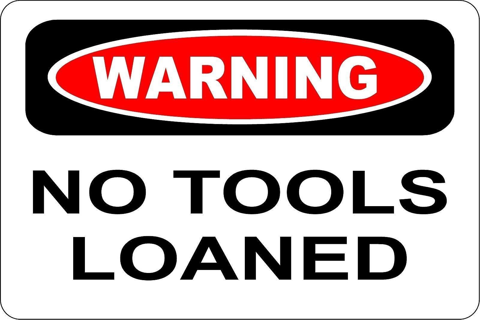 Aluminum Novelty Sign Sticker Tiger Warning No Tools Loaned 8×12 Funny
