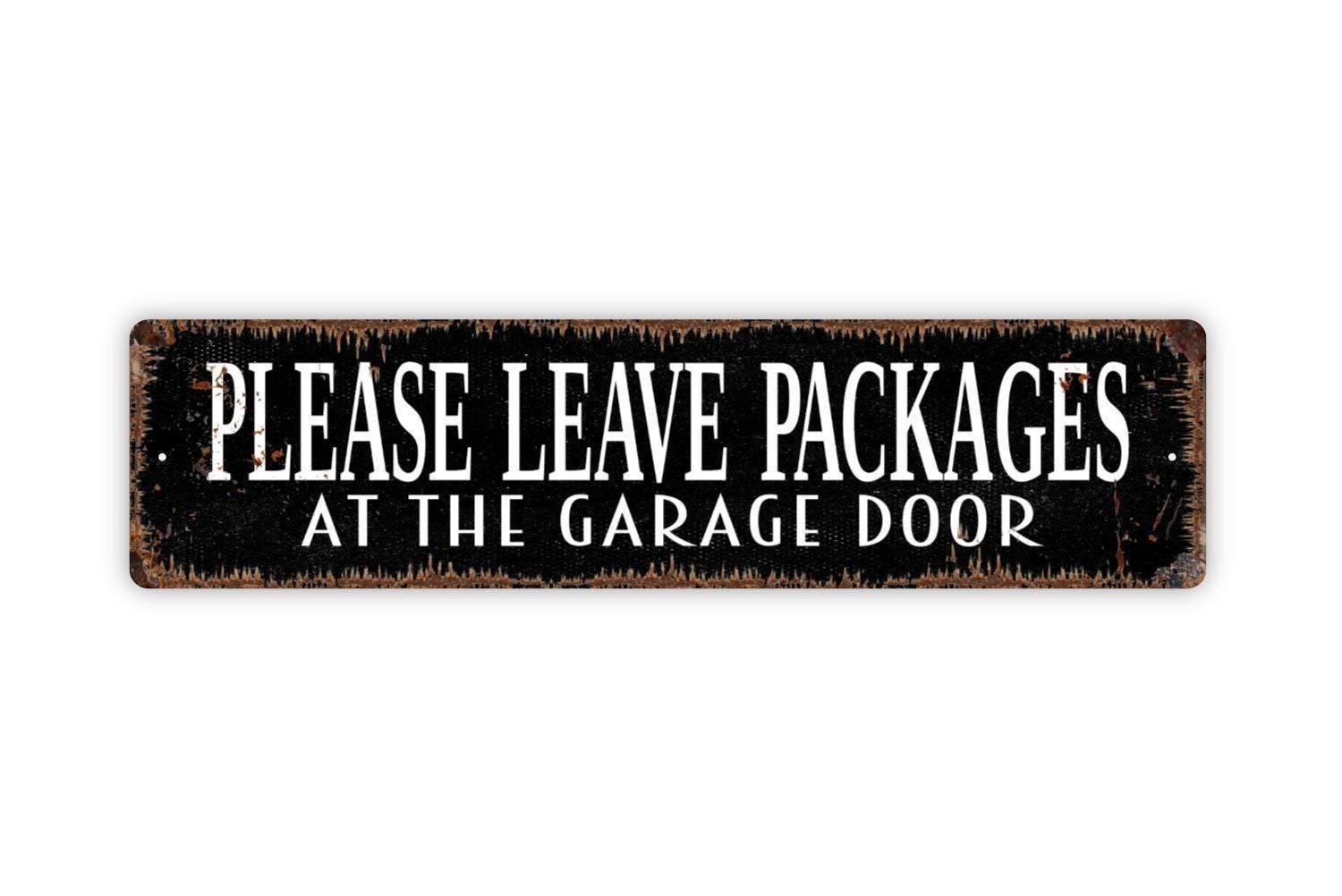 Please Leave Packages At Garage Door Sign | Delivery Driver Sign | Metal Sign