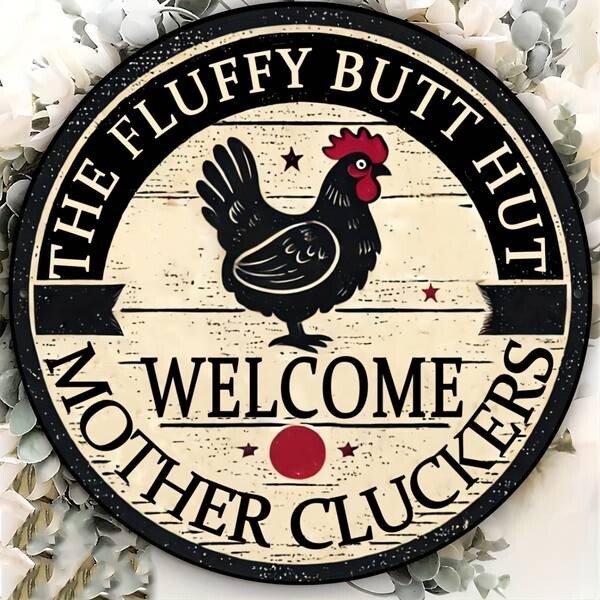 Welcome Mother Cluckers Aluminum Round Weatherproof Sign Funny
