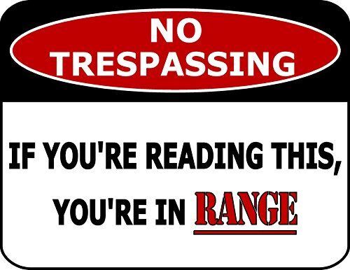 PCSCP “No Trespassing If Your Reading This, You’re In Range” 11.5 inch by 9 inch