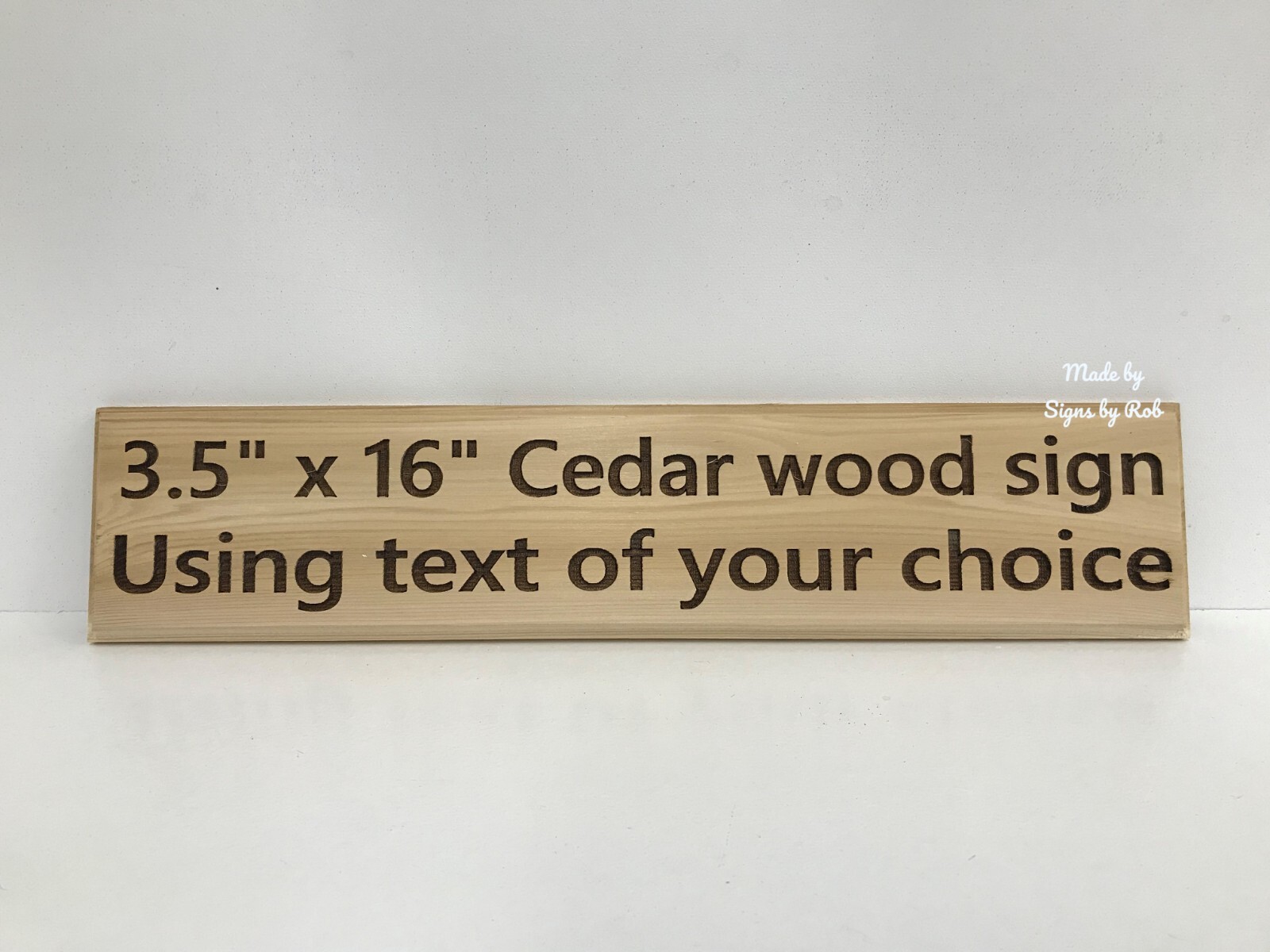 3 1/2″ x 16″ personalized custom made Cedar sign using “TEXT OF YOUR CHOICE”