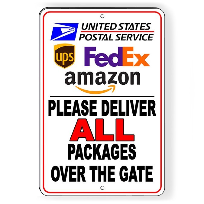 Please Deliver Packages All Packages Over The Gate Metal Sign 5 SIZES SI140