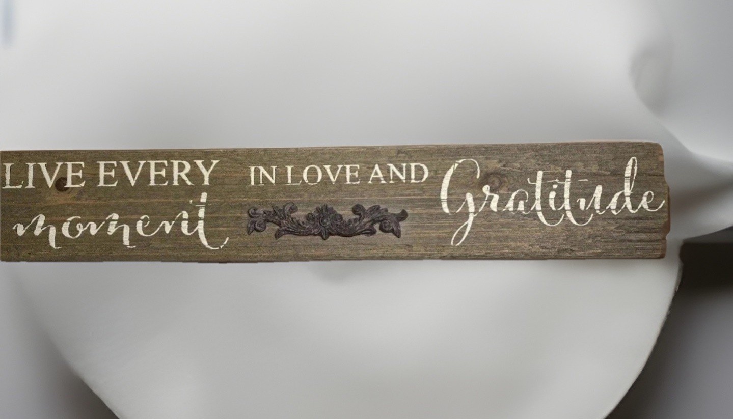 Rustic Sign Barn Board. “Live Every Moment In Love And Gratitude” Includes 3D In