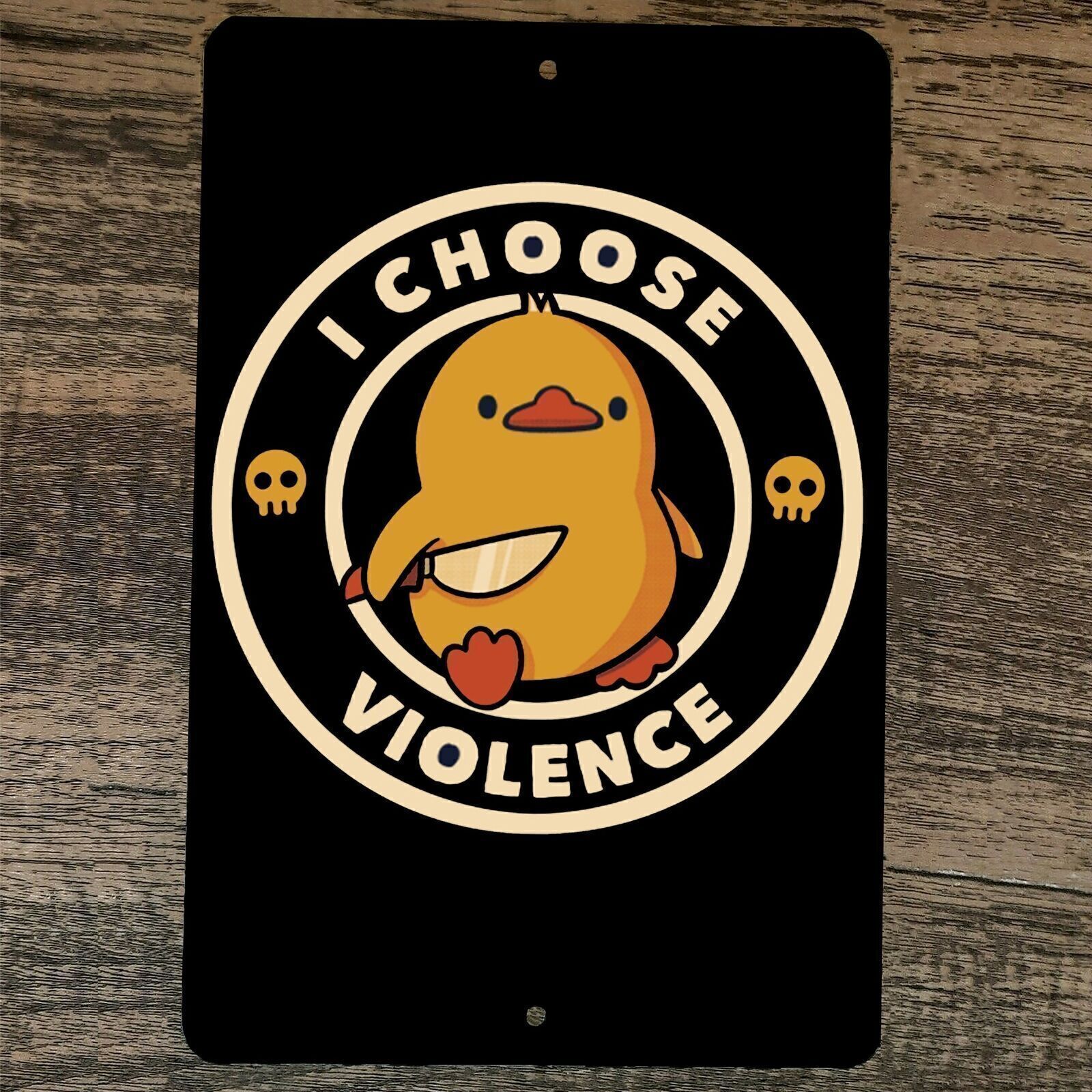 I Choose Violence 8×12 Metal Wall Sign