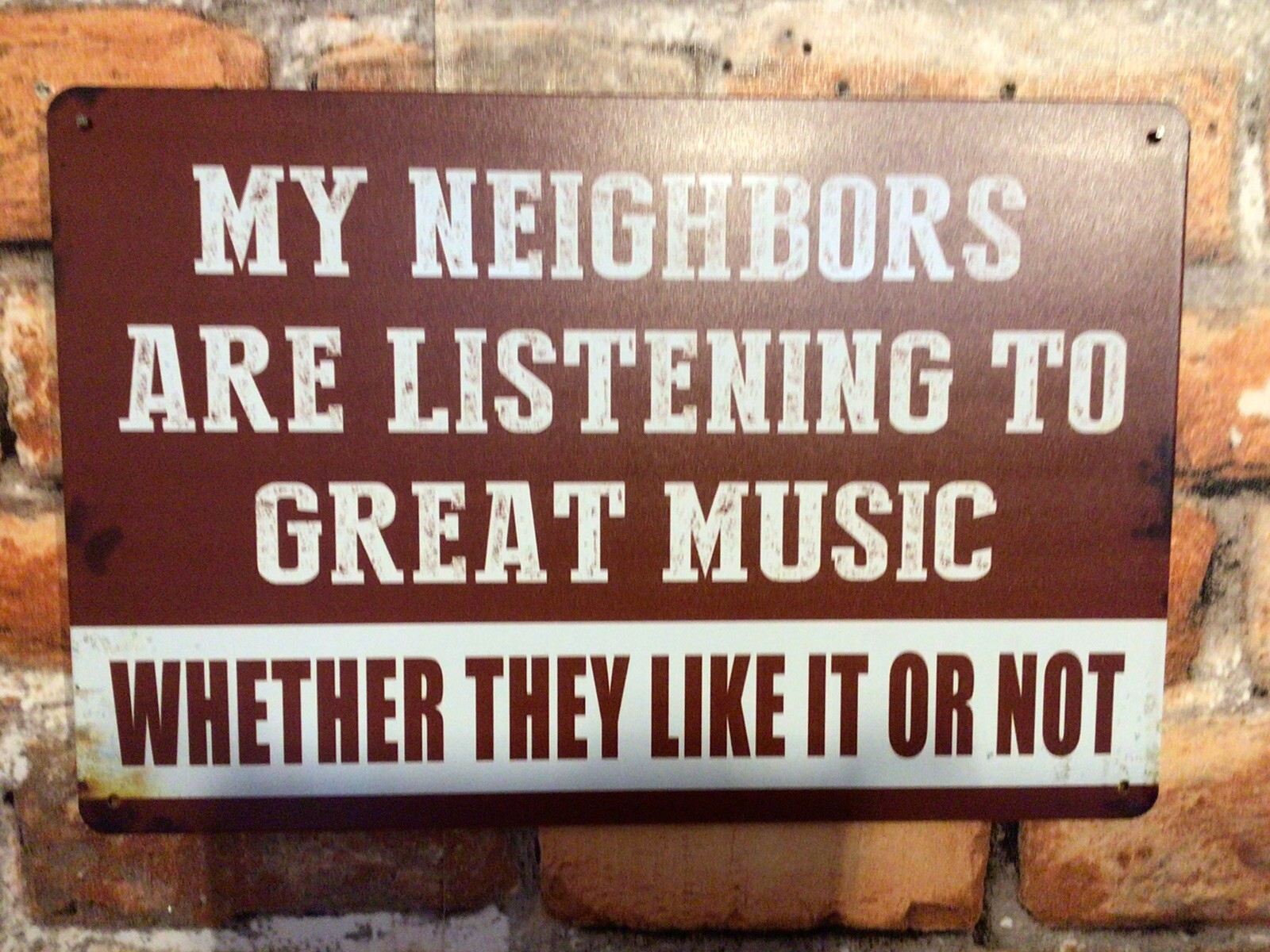 8″x12″ Retro Patina Style “My Neighbors Are Listening to Great Music” Sign