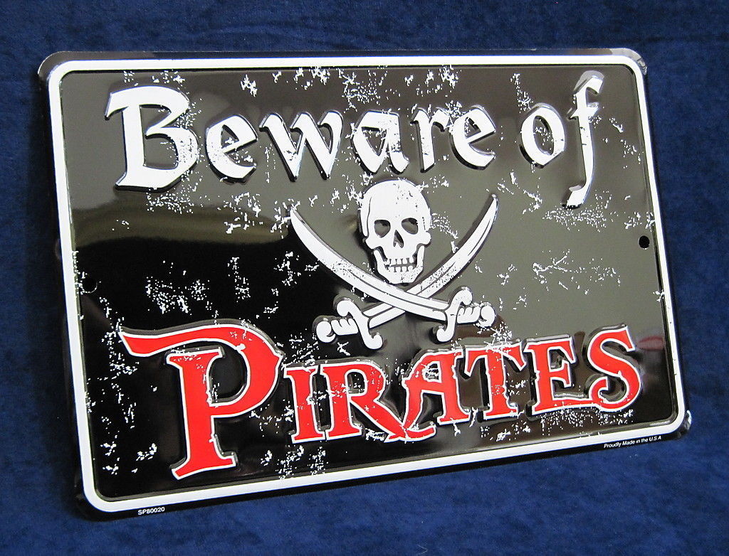 BEWARE PIRATES *US MADE* Embossed Warning Sign – Man Cave Garage Bar Wall Decor