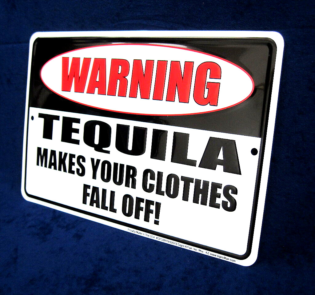 Warning Tequila Makes Clothes Fall Off *US MADE Embossed Sign Man Cave Bar Decor