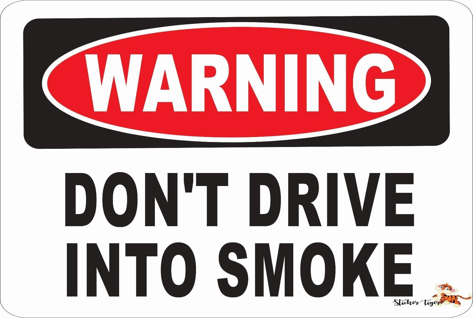 Aluminum Novelty Sign Sticker Tiger Warning Do Not Drive Into Smoke 8×12