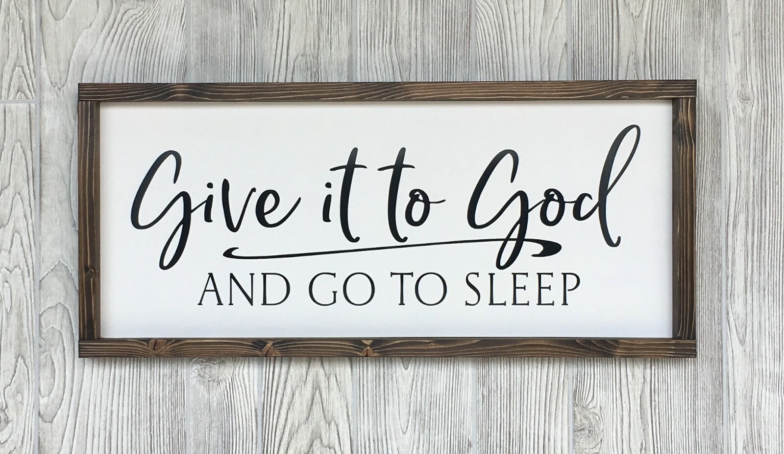Farmhouse sign, Give it to God and Go to Sleep, 30×13 inches