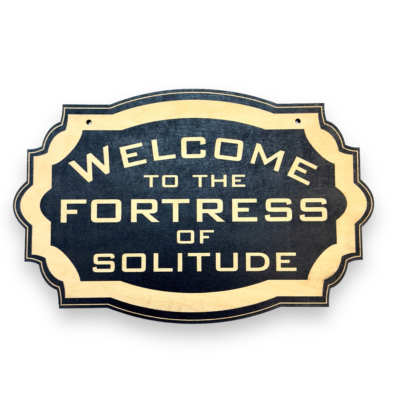 Welcome to the Fortress of Solitude – Black Door Sign 6×9