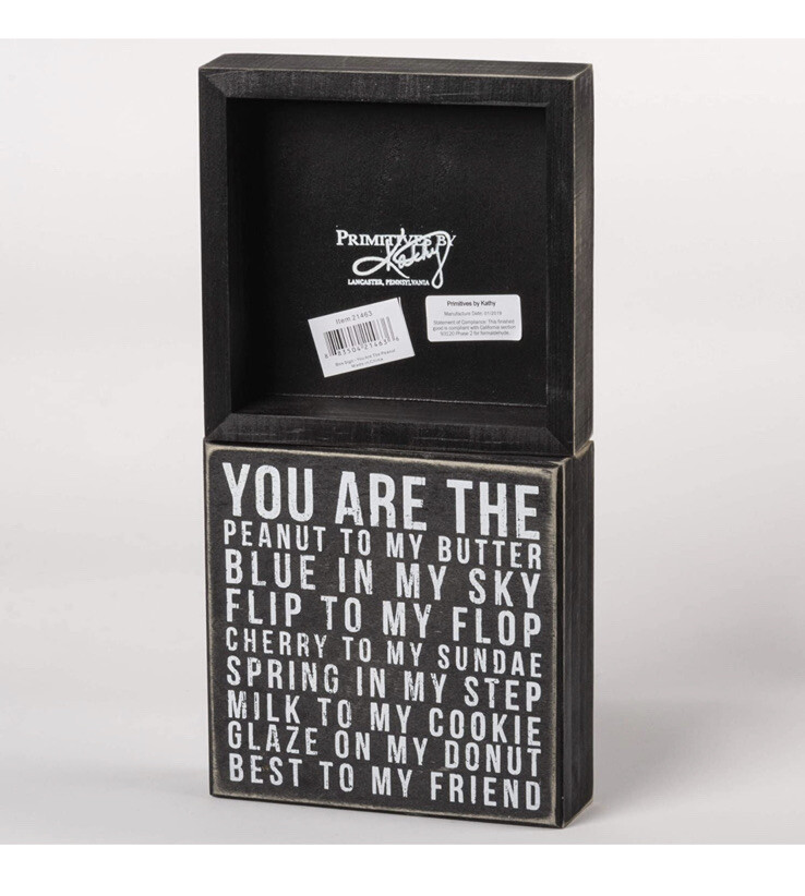 Primitives by Kathy 21463 Classic Box Sign, 6 x 6-Inches, You Are The Peanut…