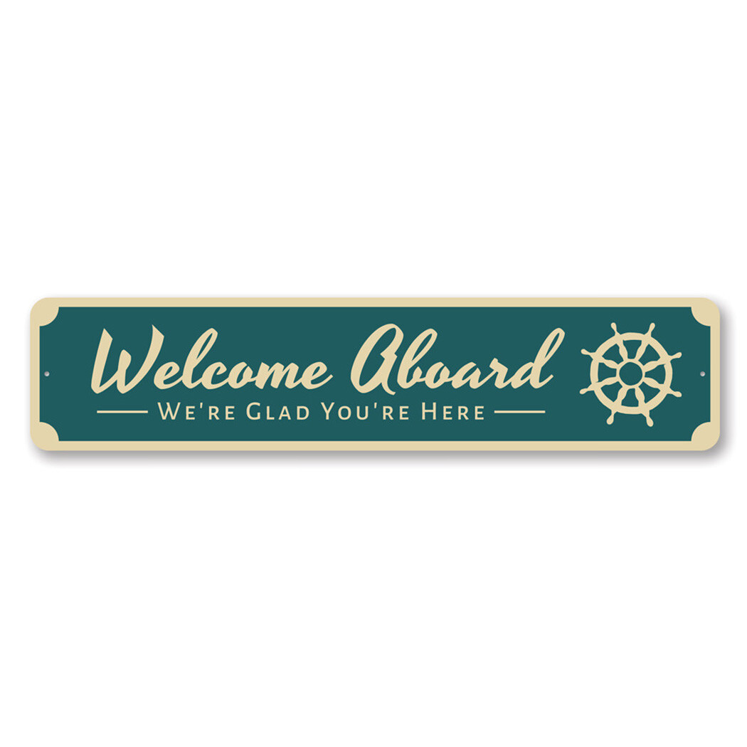 Welcome Aboard, We’re Glad You’re Here, Sailboat Welcome Boathouse Metal Sign