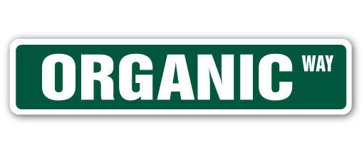 ORGANIC Street Sign health food organically grown vegetarian