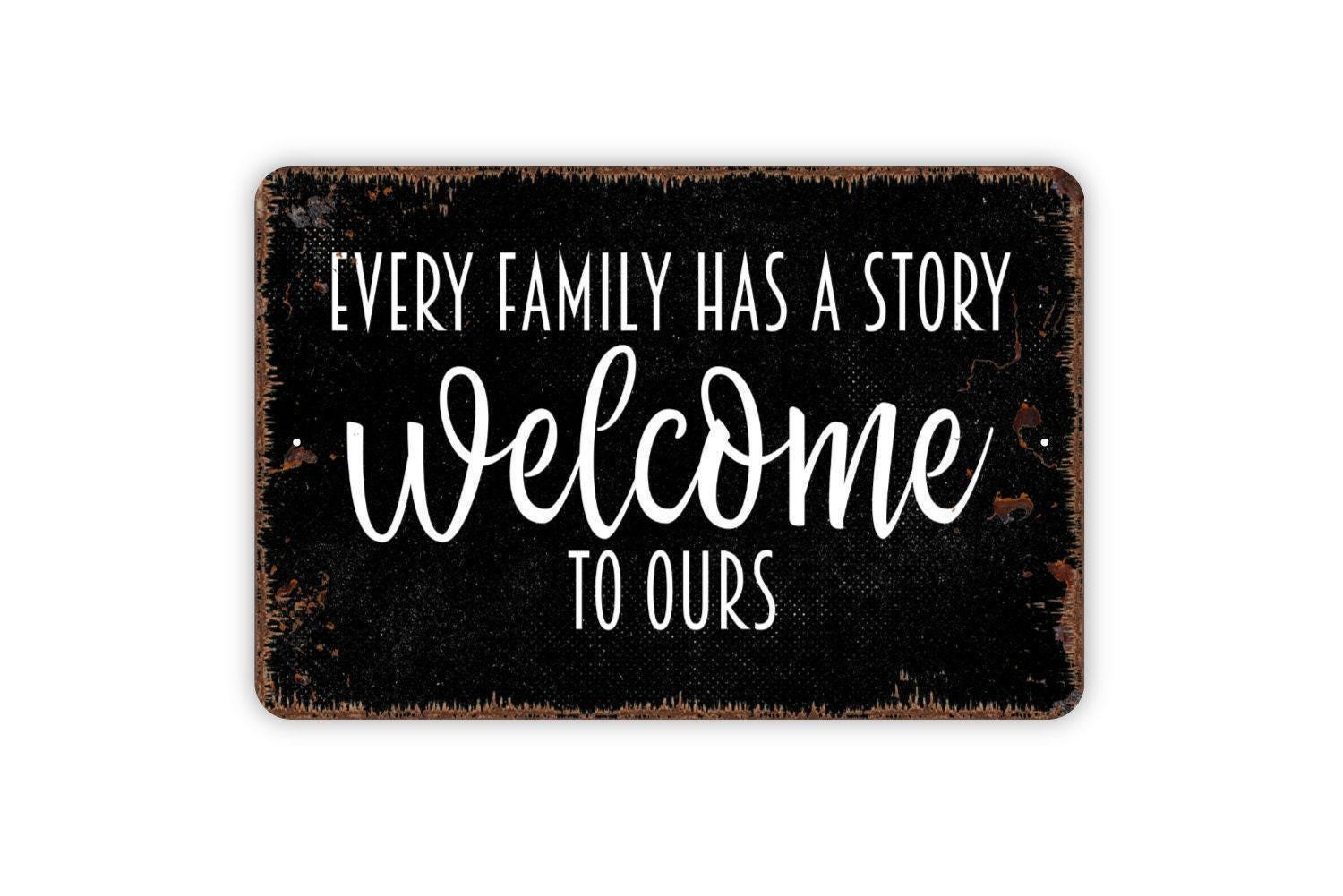 Every Family Has A Story Welcome To Ours Sign | Family Home Wall Decor |