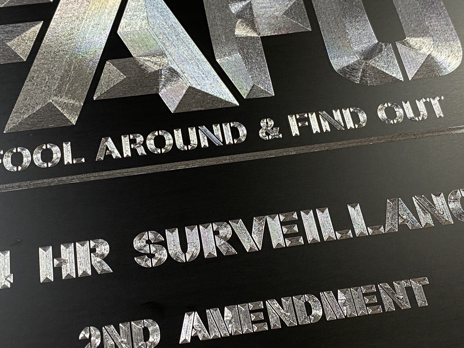 Engraved CLEAN VERSION Surveillance FAFO F Fool Around And Find Out Metal Sign