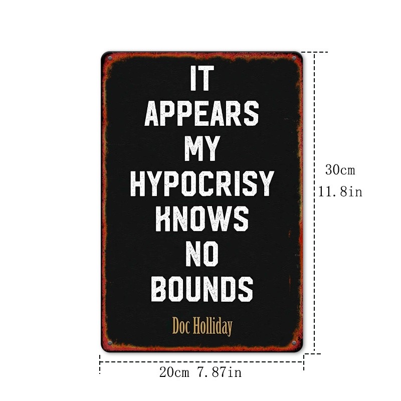 Doc Holliday Quote Metal Tin Sign Hypocrisy Knows No Bounds Rustic Wall Decor