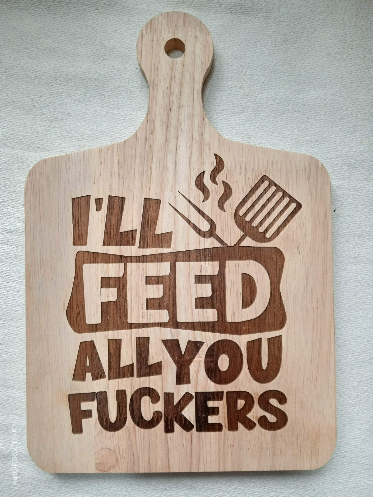I’ll Feed All You F*ckers… Funny Engraved Wood Plaque