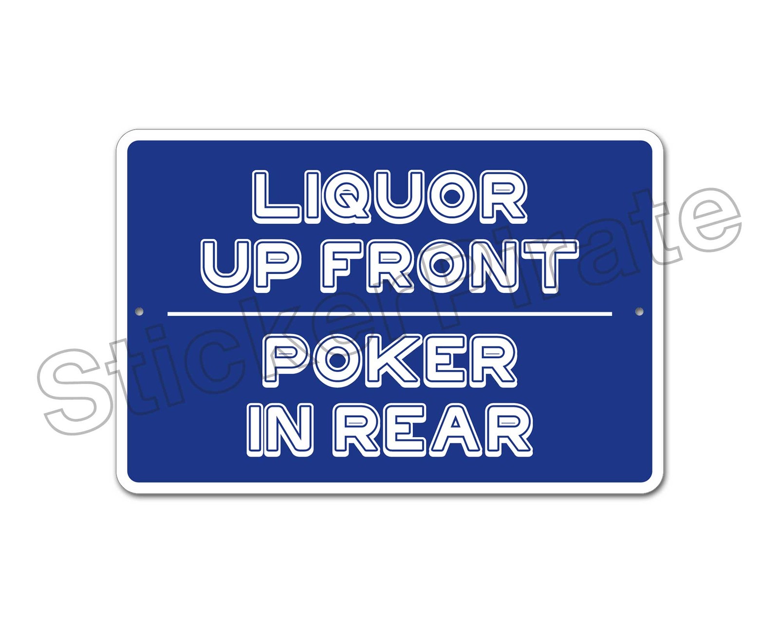 *Aluminum* Liquor Up Front Poker In The Rear 8″ x 12″ Metal Novelty Sign NS