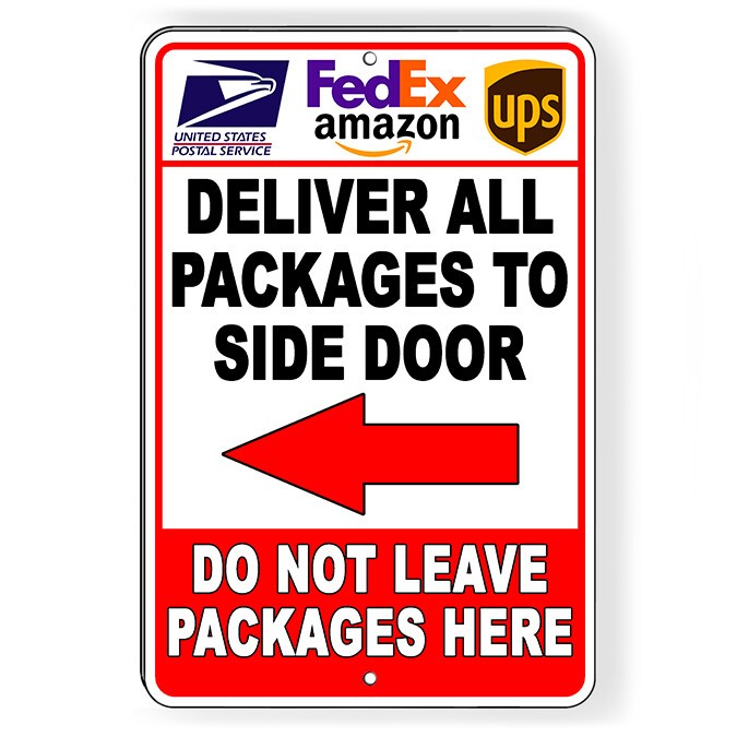 Please Deliver All Packages To Side Door Arrow Left Metal Sign I196