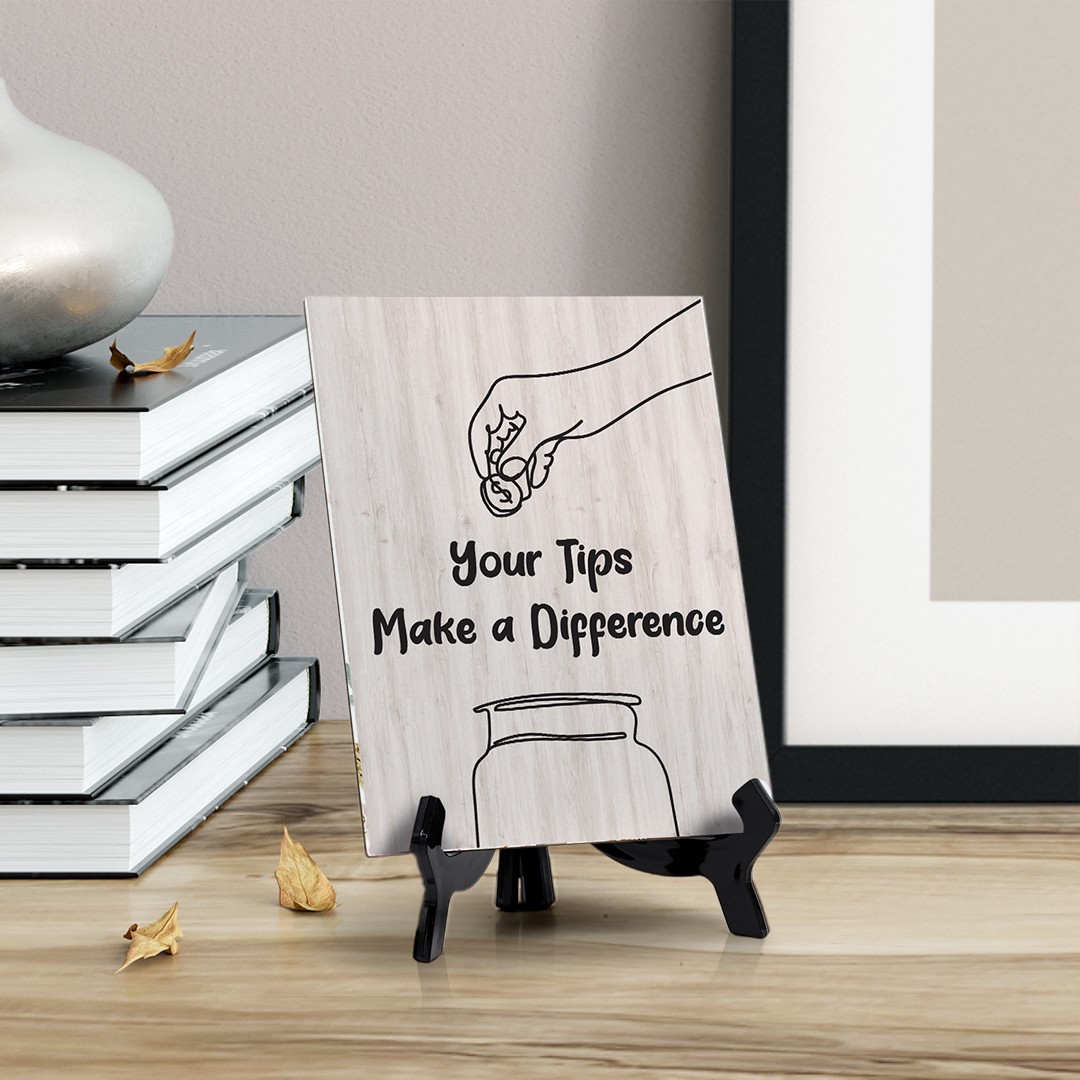 Signs ByLITA Your Tips Make a Difference Table Sign with Acrylic Stand (6×8“)