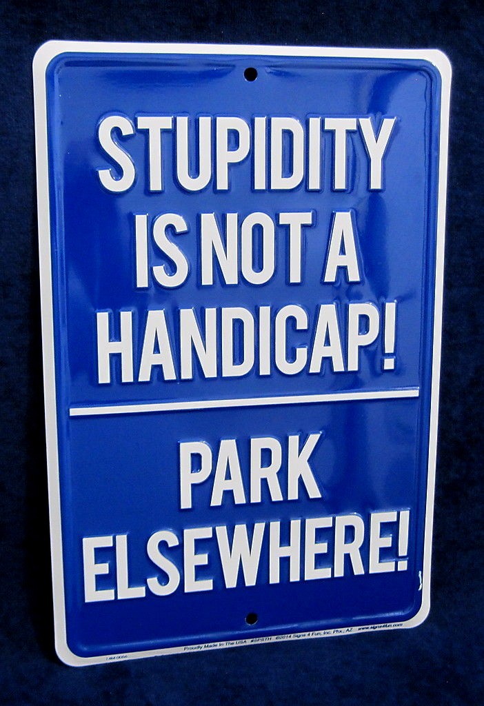 STUPIDITY NOT HANDICAP -*US MADE* Embossed Sign – Man Cave Garage Bar Wall Decor