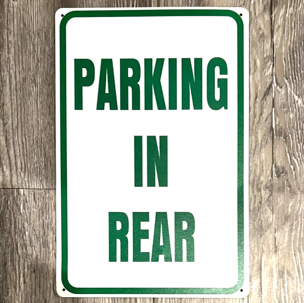 Parking In Rear 8 x 12 Novelty Metal Sign New!