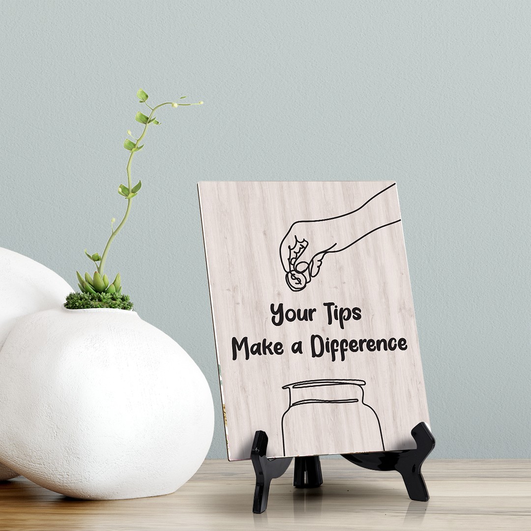 Signs ByLITA Your Tips Make a Difference Table Sign with Acrylic Stand (6×8“)