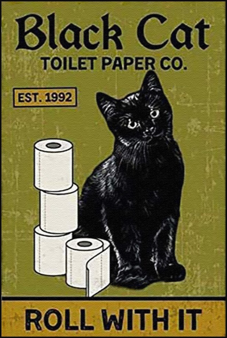 Black Cat Toilet Paper – Roll With It 12″x8″ Metal Poster Sign Art