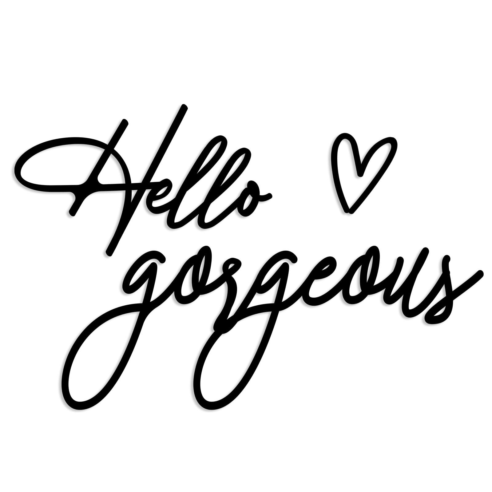 Hello Gorgeous Words Metal Wall Art Decor Minimalist Heart Black Sign