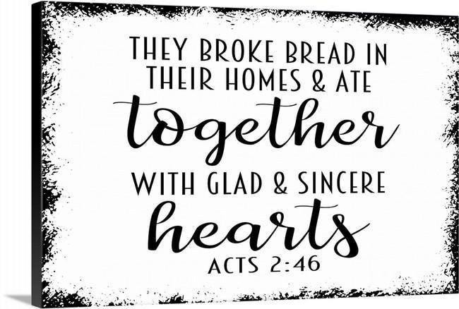 They Broke Bread In Their Homes And Ate Together Acts 2:46 Sign | Christian