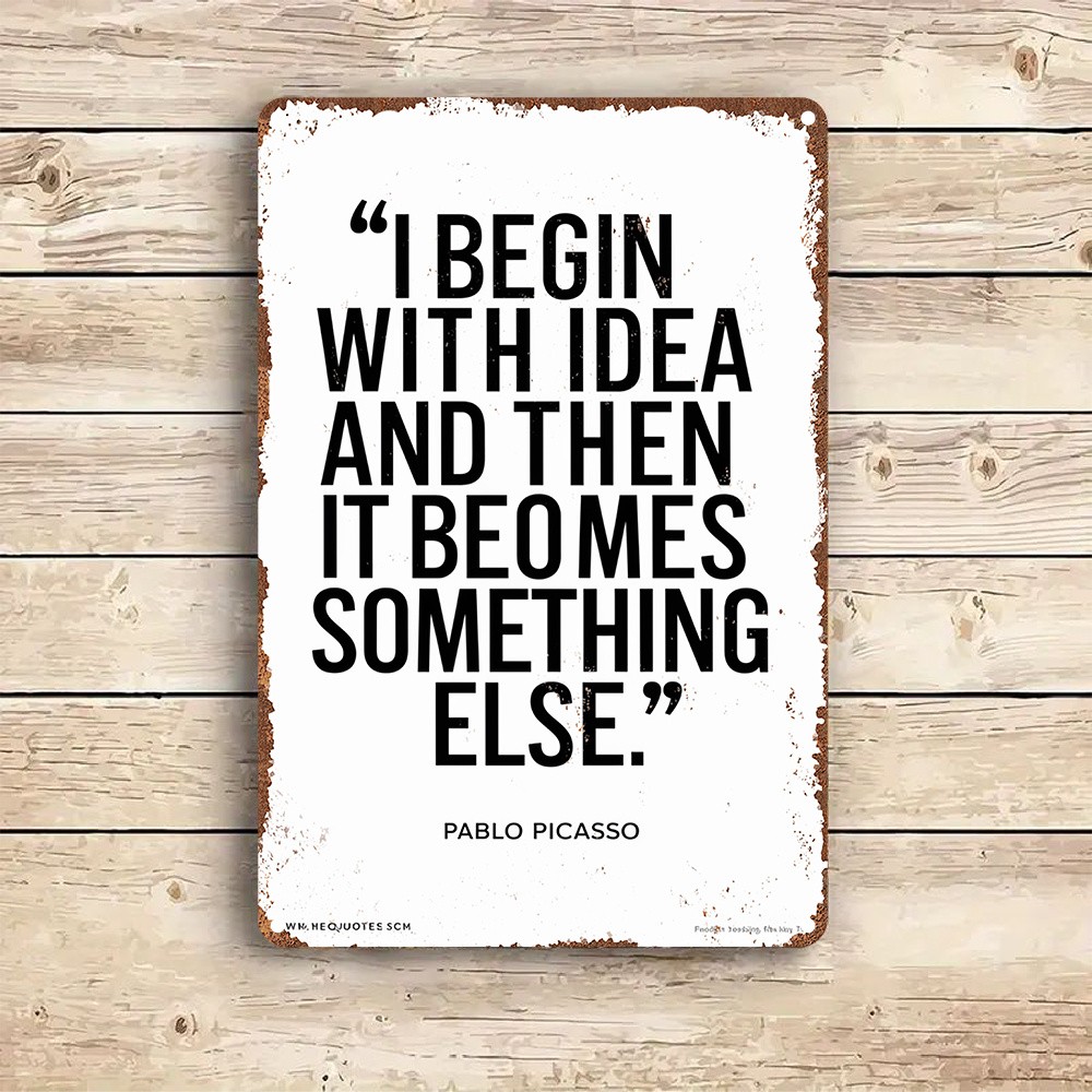 Picasso Quote Inspirational Metal Sign Artist Studio Workspace Interior Decor