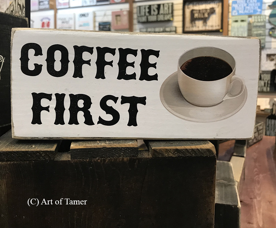 COFFEE FIRST wood SIGN 3.5X8 inches, MADE IN USA
