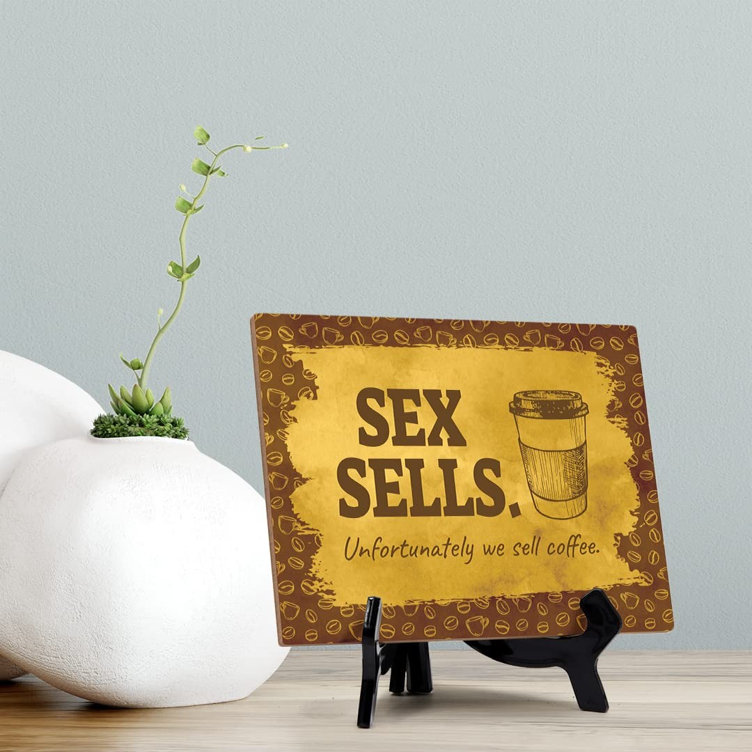 Signs ByLita Sex Sells. Unfortunately we sell coffee, Table Sign (8 x 6″)