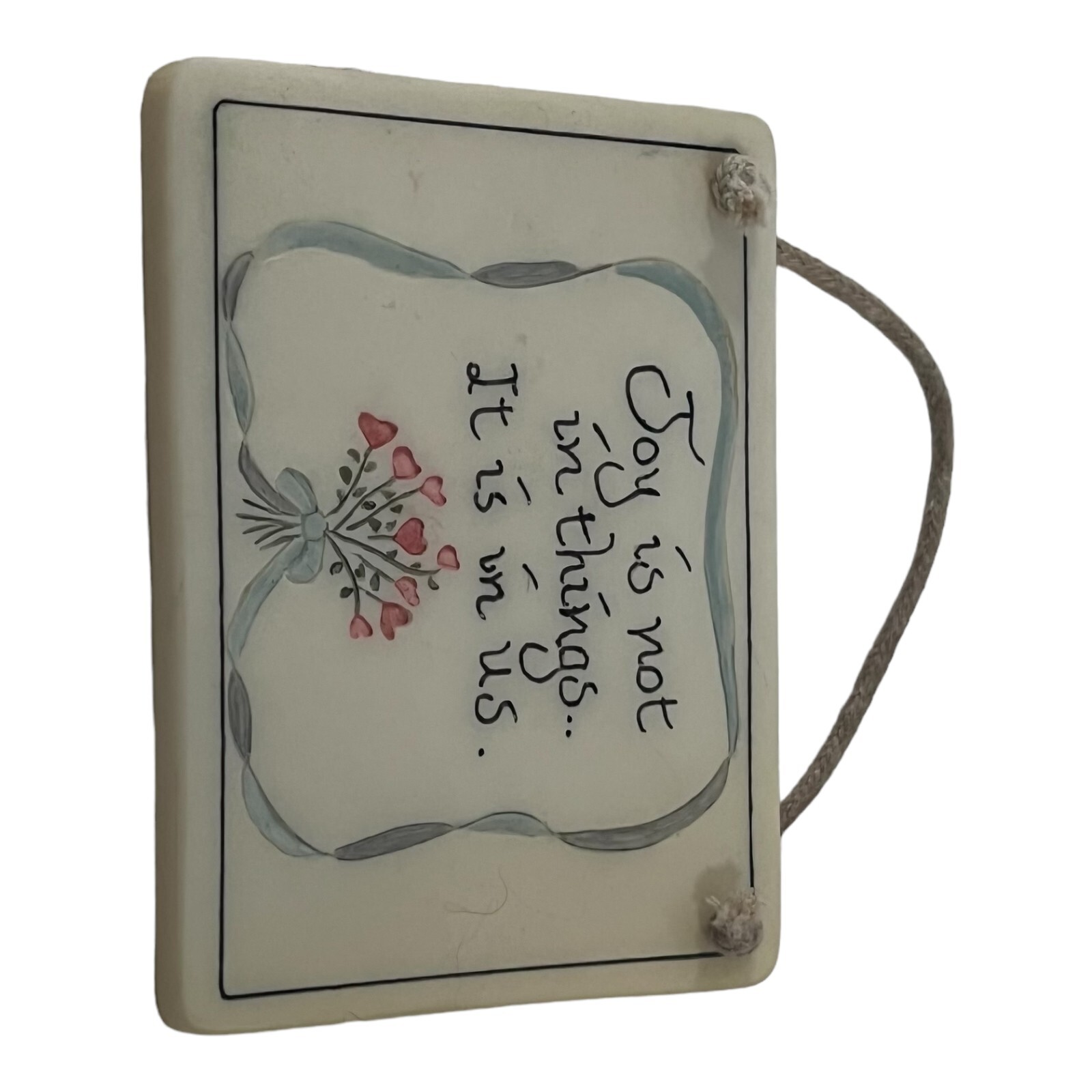 Joy is not in Things It is in Us Decorative Ceramic 3.5″ X 2.75″ Wall Hanging