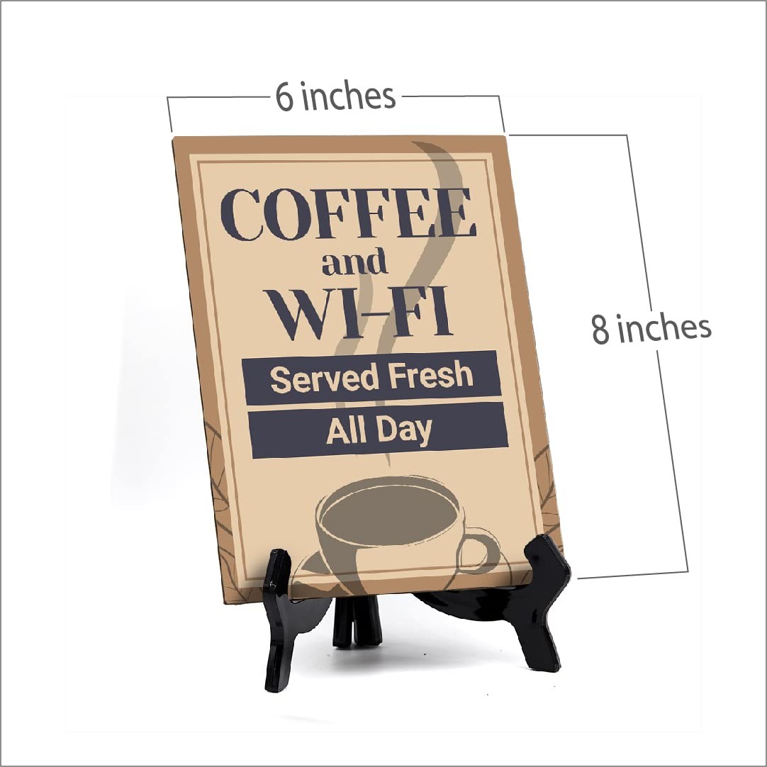 Signs ByLITA Coffee and Wi-Fi Served Fresh All Day, Table Sign (8 x 6″)