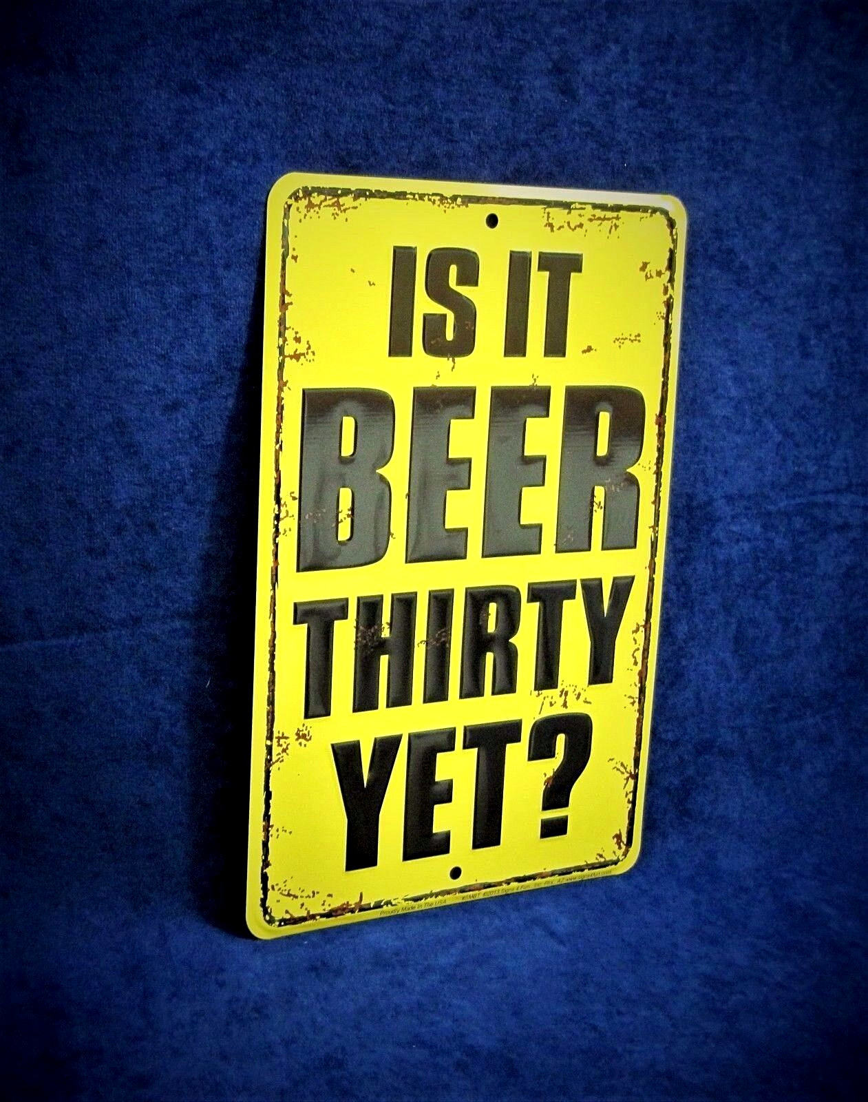 BEER THIRTY YET? – *US MADE* Embossed Sign – Man Cave Garage Bar Pub Wall Decor