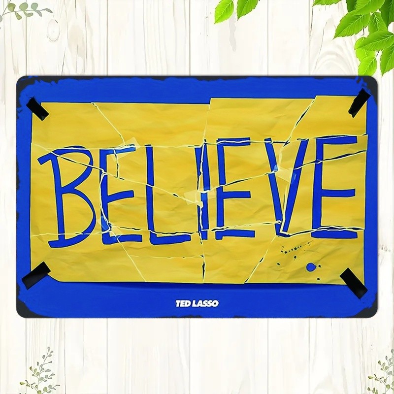 2D Flat, Ted Lasso-Inspired “BELIEVE” Metal Wall Art Tin Metal Signs 8×12 Durab