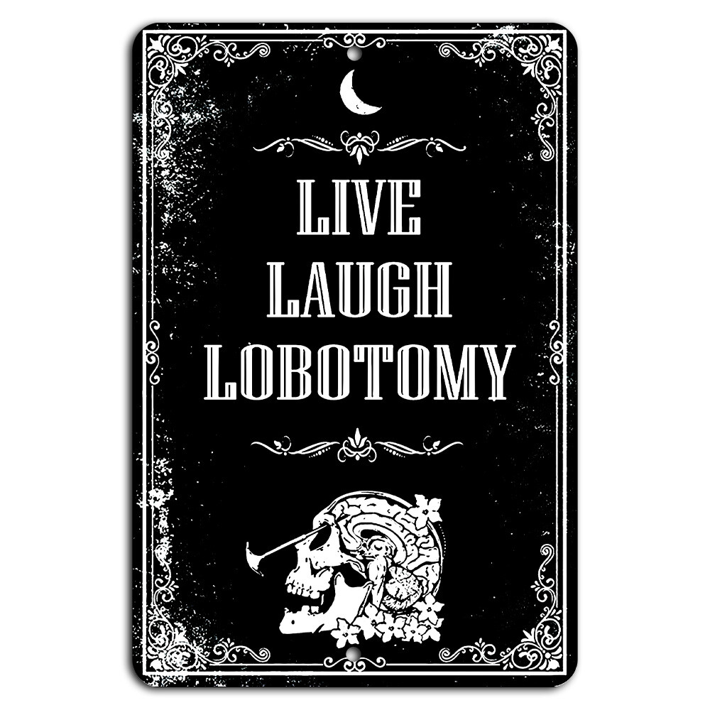 Live Laugh Lobotomy Skeleton Sign Funny Decor