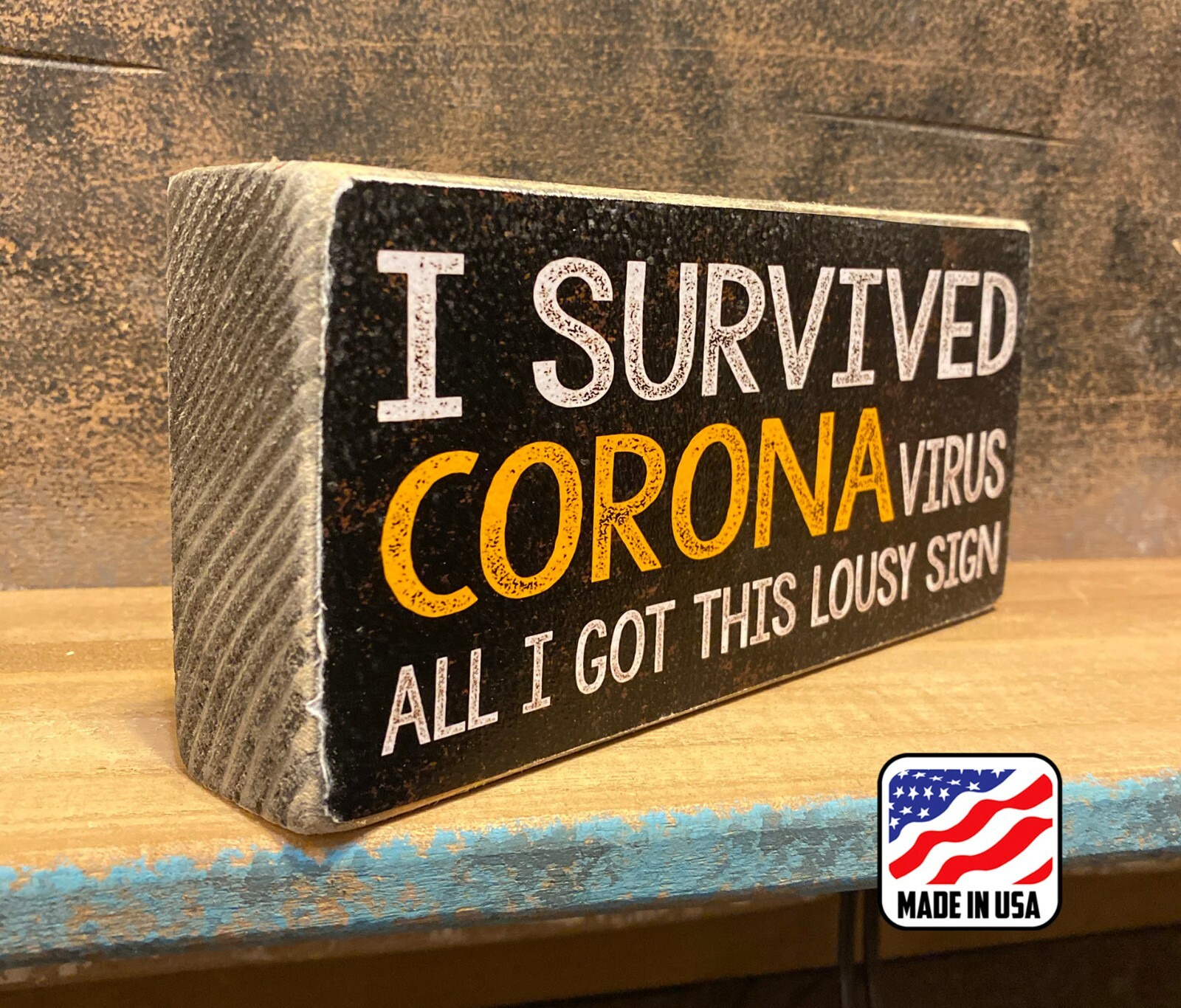 I SURVIVED CORONA WOOD SIGN 3.5X7.5 inches, MADE IN USA