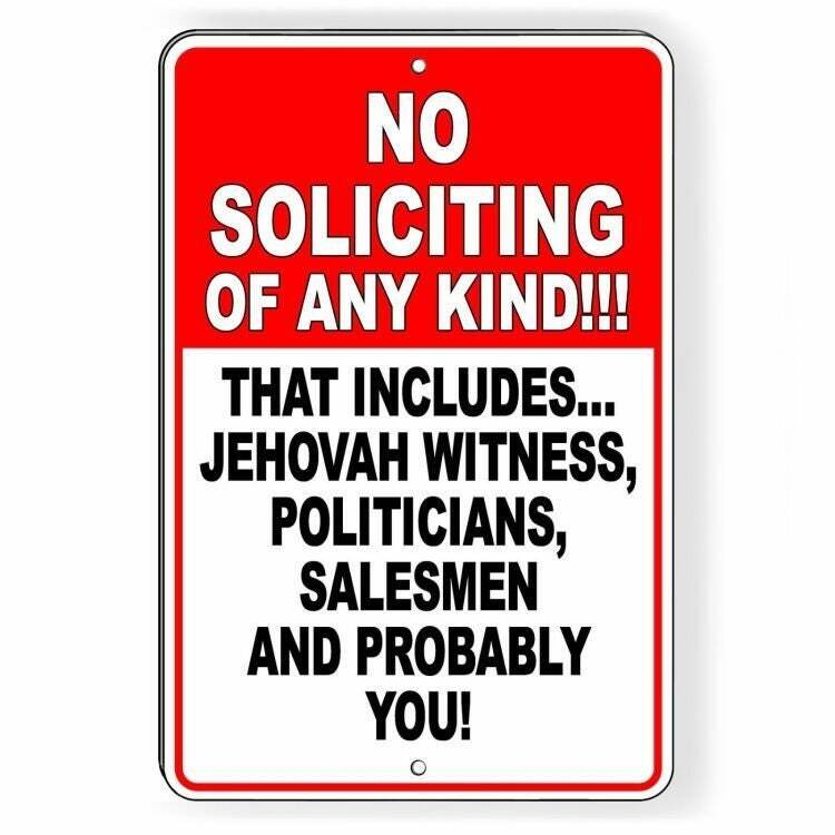 No Soliciting Any Kind Includes Politicians Salesmen And You Sign / Decal I096