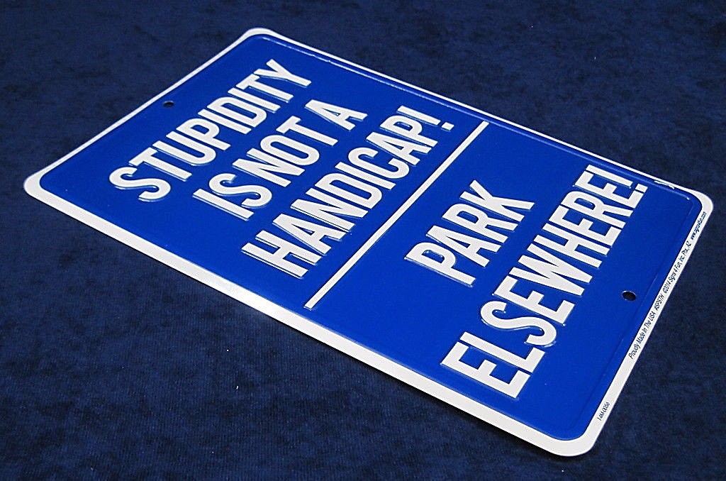 STUPIDITY NOT HANDICAP -*US MADE* Embossed Sign – Man Cave Garage Bar Wall Decor