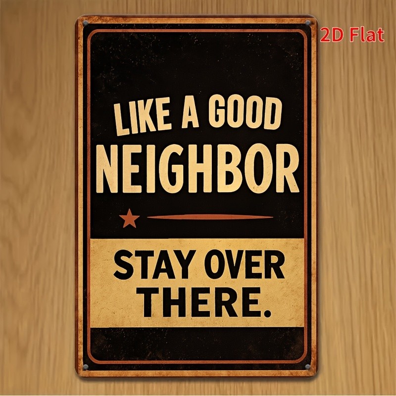 Vintage Metal Sign 8×12 inch Stay There Like Good Neighbor