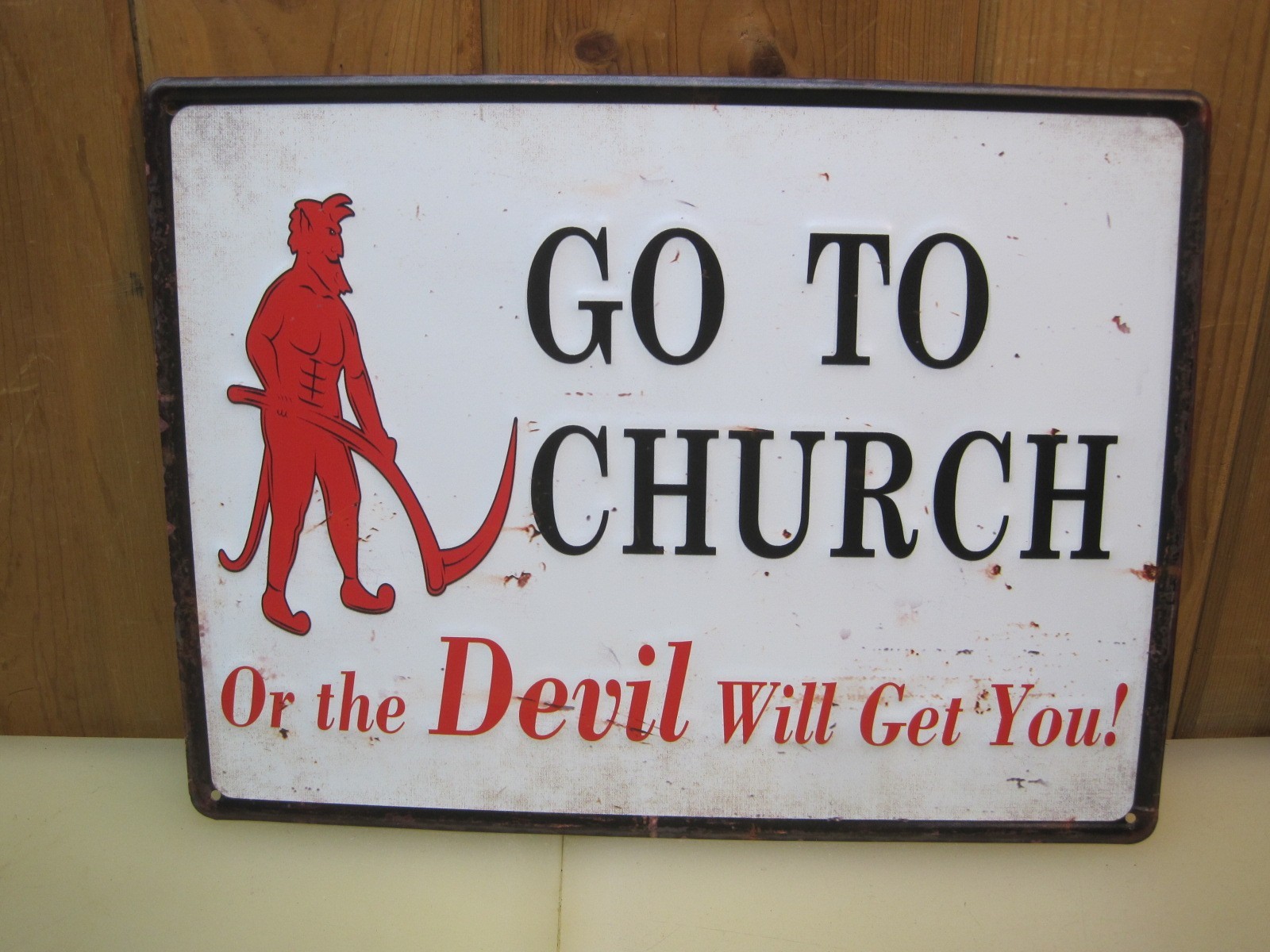 Go To Church Or The Devil Will Get You Embossed Metal Sign