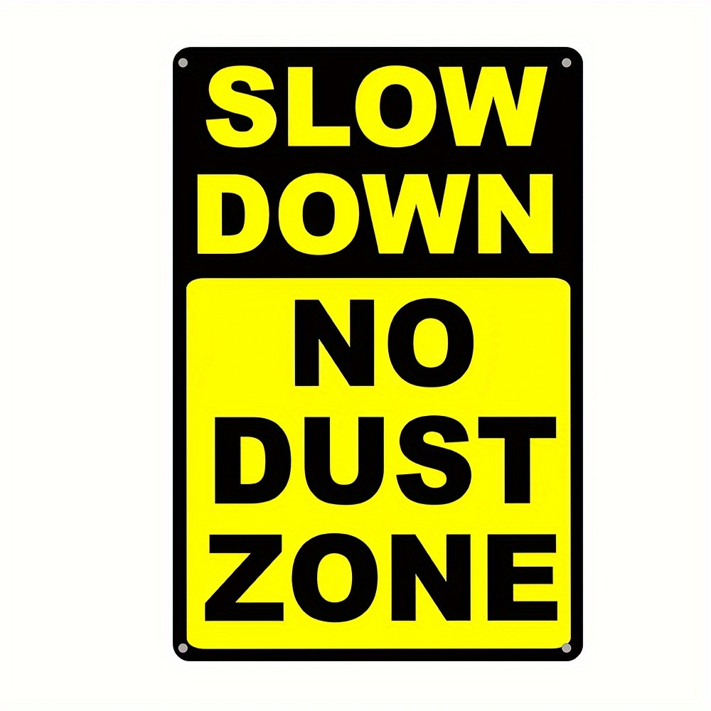 Slow Down No Dust Zone Metal Sign Safety Warning Road Wall Art Decoration Gift
