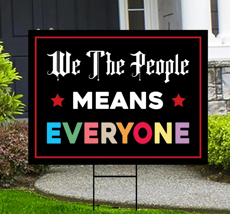 we the people means everyone Yard Sign Political Statement Outdoor Decor
